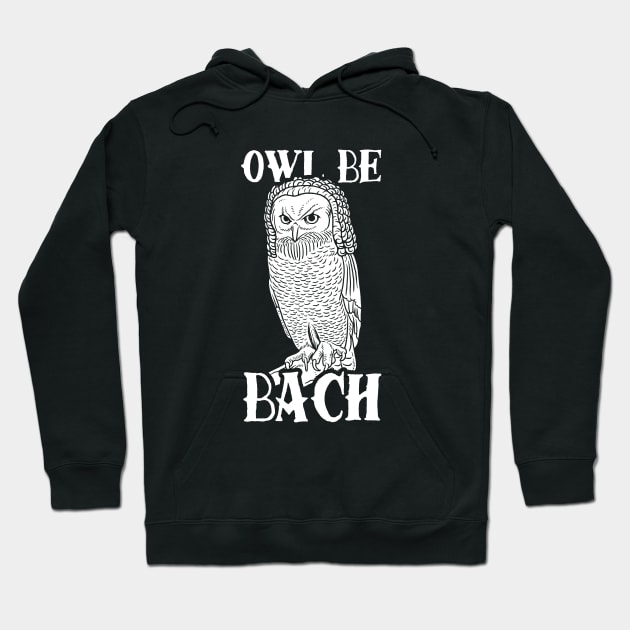 Owl Be Bach Hoodie by dumbshirts